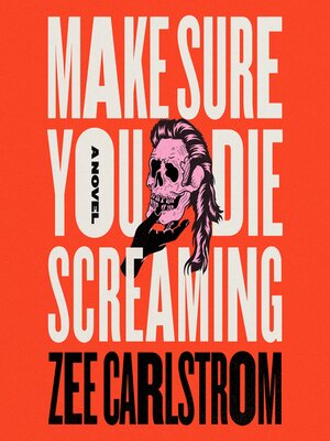 cover image of Make Sure You Die Screaming